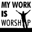 My Work is Worship